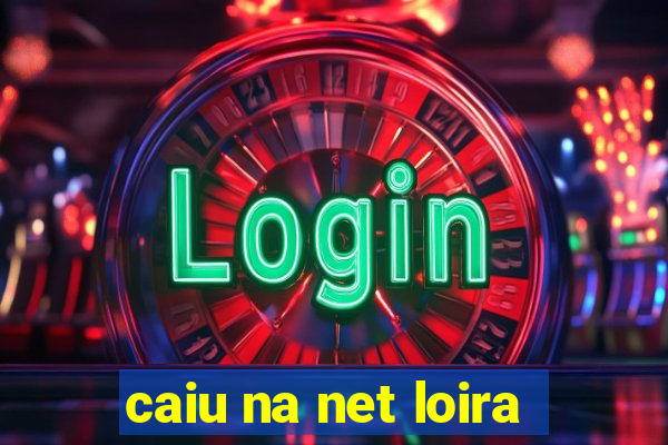 caiu na net loira